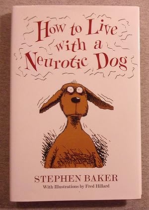 Seller image for How to Live with a Neurotic Dog for sale by Book Nook