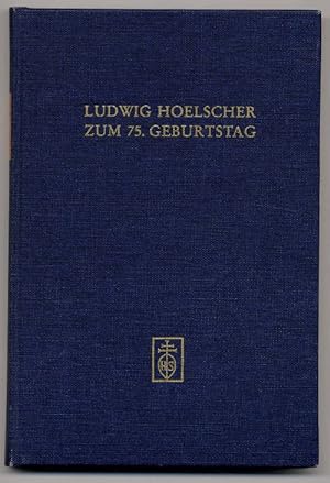 Ludwig Hoelscher zum 75. Geburtstag.