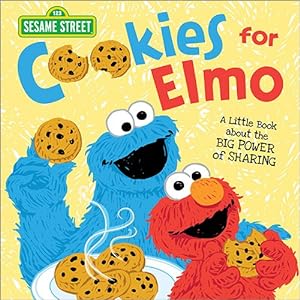 Imagen del vendedor de Cookies for Elmo : A Little Book About the Big Power of Sharing a la venta por GreatBookPrices