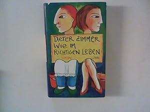 Bild des Verkufers fr Wie im richtigen Leben : Roman. zum Verkauf von ANTIQUARIAT FRDEBUCH Inh.Michael Simon