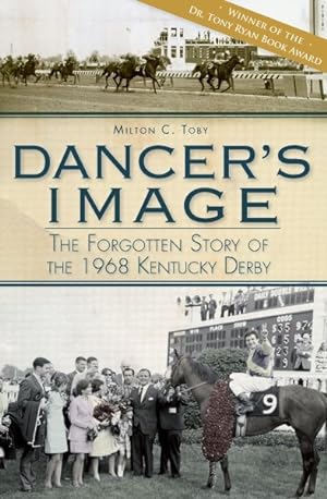 Immagine del venditore per Dancer's Image : The Forgotten Story of the 1968 Kentucky Derby venduto da GreatBookPrices