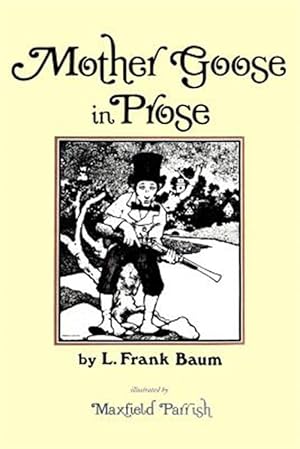 Seller image for Mother Goose in Prose for sale by GreatBookPrices