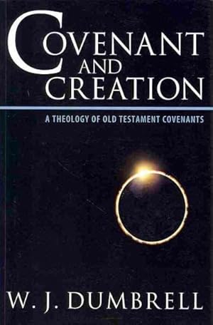 Image du vendeur pour Covenant and Creation : A Theology of Old Testament Covenants mis en vente par GreatBookPrices