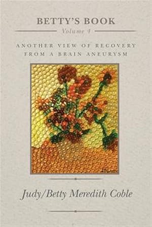 Immagine del venditore per Betty's Book : Another View of Recovery from a Brain Aneurysm venduto da GreatBookPrices