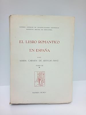 Seller image for El Libro Romntico en Espaa. (TOMO III. Acervo Patrimonial. Seccin Primera) for sale by Librera Miguel Miranda