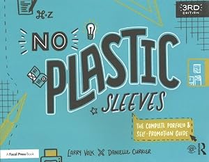 Immagine del venditore per No Plastic Sleeves : The Complete Portfolio and Self-promotion Guide venduto da GreatBookPrices