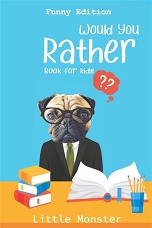 Seller image for Would you rather?: Would you rather game book: Funny Edition - A Fun Family Activity Book for Boys and Girls Ages 6, 7, 8, 9, 10, 11, and for sale by GreatBookPrices