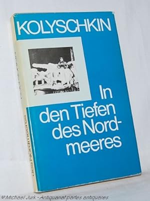 In den Tiefen des Nordmeers. Memoirenreihe.