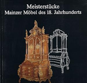 Meisterstücke - Mainzer Möbel des 18. Jahrhunderts Museum für Kunsthandwerk Frankfurt am Main, Au...