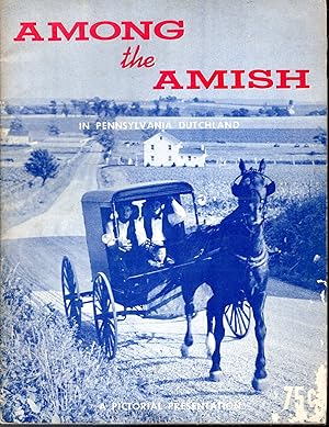 Seller image for Among the Amish in Pennsylvania Dutchland: A Pictorial Presentation for sale by Dorley House Books, Inc.