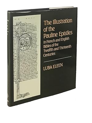 Image du vendeur pour The Illustration of the Pauline Epistles in French and English Bibles of the Twelfth and Thirteenth Centuries mis en vente par Leopolis