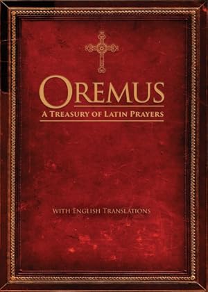 Seller image for Oremus : A Treasury of Latin Prayers With English Translations -Language: latin for sale by GreatBookPrices