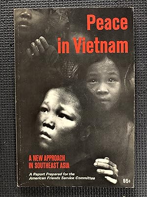 Seller image for Peace in Vietnam; A New Approach in Southeast Asia; A Report Prepared for the American Friends Service Committee for sale by Cragsmoor Books