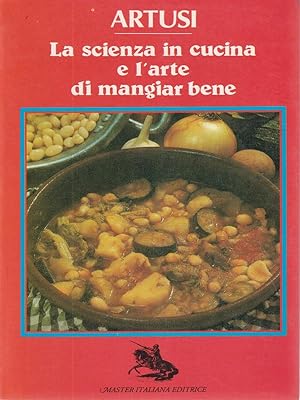 Seller image for La scienza in cucina e l'arte di mangiar bene. for sale by Librodifaccia