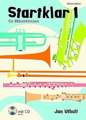 Image du vendeur pour Startklar fr Blserklassen, Altsaxophon, m. Audio-CD. Bd.1 : fr Blserklassen, Orchester und Ensemble. Band 1. Alt-Saxophon. mis en vente par AHA-BUCH GmbH