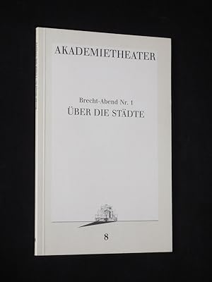 Seller image for Programmbuch 8 Akademietheater Wien 1986/87. Brecht-Abend Nr. 1 BER DIE STDTE. Insz.: Manfred Karge, musikal. Einr.: Stanley Walden, Bhnenbild: Anette Schulz, Kostme: Irene Hartmann. Mit Lore Brunner, Bernd Birkhahn, Florentin Groll, Johann Adam Oest, Michael Wallner, Alexander Rossi, Paul Hoffmann for sale by Fast alles Theater! Antiquariat fr die darstellenden Knste