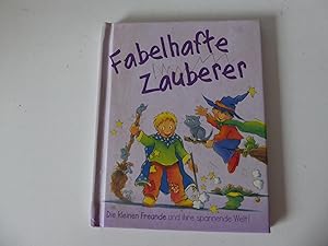 Bild des Verkufers fr Fabelhafte Zauberer. Die kleinen Freunde und ihre spannende Welt! Hardcover zum Verkauf von Deichkieker Bcherkiste