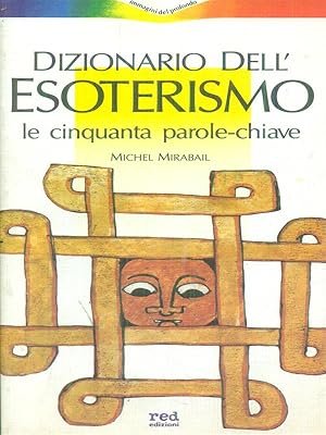 Dizionario dell'esoterismo. Le cinquanta parole chiave