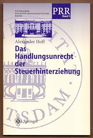 Das Handlungsunrecht der Steuerhinterziehung. Potsdamer rechtswissenschaftliche Reihe ; Bd. 3