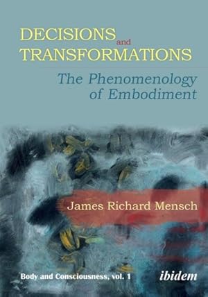 Seller image for Decisions and Transformations : The Phenomenology of Embodiment for sale by GreatBookPrices