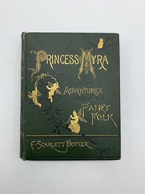 Princess Myra and her adventures among the fair - folk