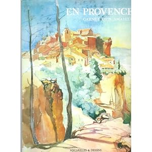 Image du vendeur pour En Provence - Carnet d'un amateur, Aquarelles et dessins mis en vente par Les Kiosques
