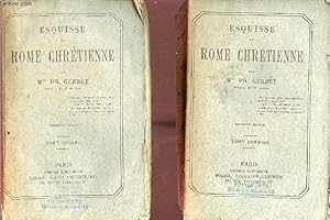 Imagen del vendedor de Esquisse de Rome chrtienne - En deux tomes - Tomes 1 + 2 - 7e dition. a la venta por Le-Livre