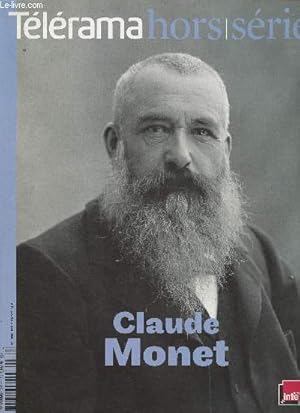 Imagen del vendedor de Tlrama hors srie- Calude Monet-Sommaire: Le djeuner sur l'herbe 1865- Lettre  *** par Pascal Bonafoux- La cathdrale de Rouen 1892-1894- Dans l'aube, Blanche par Jean Marie Touratier- Les N a la venta por Le-Livre