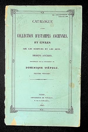 Catalogue d'une Collection d'Estampes Anciennes, et Livres sur les Sciences et les Arts, Dessins ...