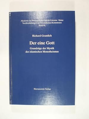 Der eine Gott. Grundzüge der Mystik des islamischen Monotheismus