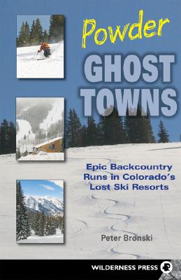 Bild des Verkufers fr Powder Ghost Towns: Epic Backcountry Runs in Colorado's Lost Ski Resorts (Paperback or Softback) zum Verkauf von BargainBookStores