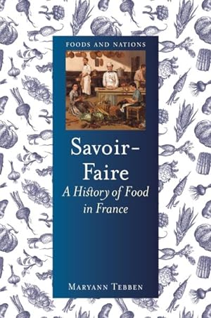 Seller image for Savoir-Faire : A History of Food in France for sale by GreatBookPrices