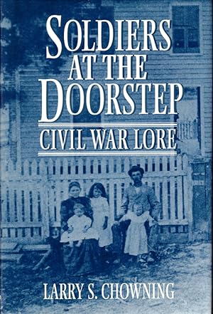 Imagen del vendedor de Soldiers at the Doorstep: Civil war Lore a la venta por Kenneth Mallory Bookseller ABAA