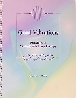 Bild des Verkufers fr Good Vibrations: Principles of Vibroacoustic Harp Therapy zum Verkauf von Firefly Bookstore