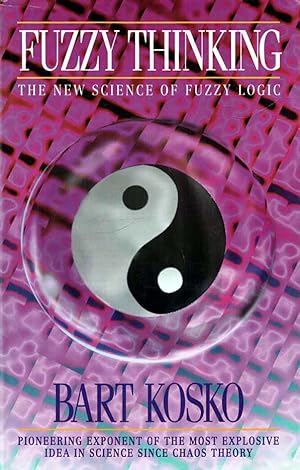 Imagen del vendedor de Fuzzy Thinking The New Science of Fuzzy Logic a la venta por lamdha books