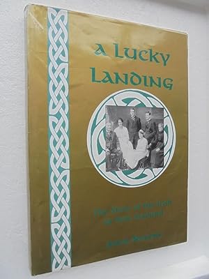 Imagen del vendedor de A Lucky Landing, The story of the Irish in New Zealand a la venta por Phoenix Books NZ