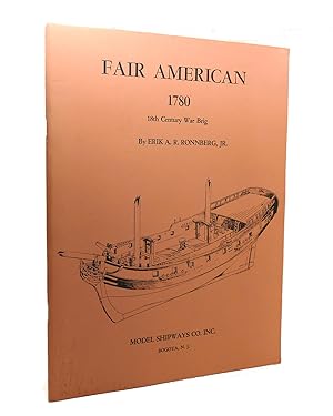 Seller image for FAIR AMERICAN 1780 - 18TH CENTURY WAR BRIG for sale by Rare Book Cellar