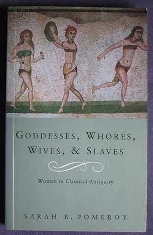 Immagine del venditore per Goddesses, Whores, Wives and Slaves: Women in Classical Antiquity venduto da C L Hawley (PBFA)