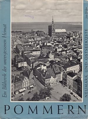 Bild des Verkufers fr Pommern mit Neumark und Ostseekste Ein Bildwerk der unvergessenen Heimat zum Verkauf von Leipziger Antiquariat