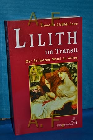 Seller image for Lilith im Transit : der schwarze Mond im Alltag for sale by Antiquarische Fundgrube e.U.