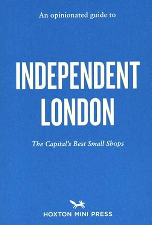 Image du vendeur pour Opinionated Guide to Independent London mis en vente par GreatBookPricesUK