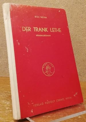 Image du vendeur pour Der Trank Lethe. Kriminalroman. mis en vente par Antiquariat Unterberger