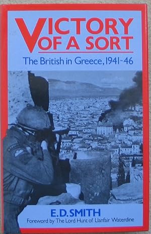 Victory of a Sort - The British in Greece 1941-46