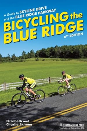 Seller image for Bicycling the Blue Ridge : A Guide to Skyline Drive and the Blue Ridge Parkway for sale by GreatBookPrices