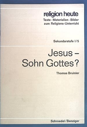 Bild des Verkufers fr Jesus - Sohn Gottes? Eine Materialsammlung. religion heute: Texte, Materialien, Bilder zum Religions-Unterricht Sekundarstufe I/5. zum Verkauf von books4less (Versandantiquariat Petra Gros GmbH & Co. KG)