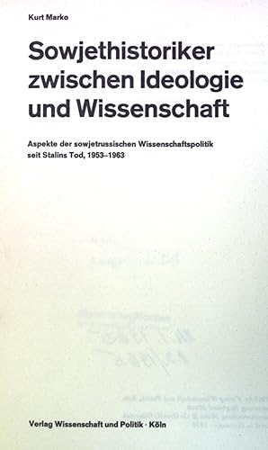 Bild des Verkufers fr Sowjethistoriker zwischen Ideologie und Wissenschaft. Abhandlungen des Bundesinstitutes zur Erforschung des Marxismus-Leninimus, Band VII zum Verkauf von books4less (Versandantiquariat Petra Gros GmbH & Co. KG)