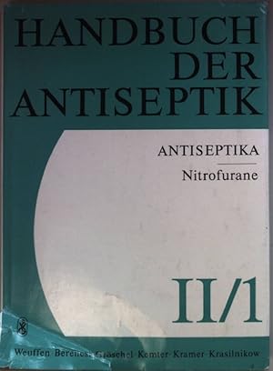 Handbuch der Antiseptik: BAND II: Antiseptika, Teil 1: Nitrofurane (SIGNIERTES EXEMPLAR)