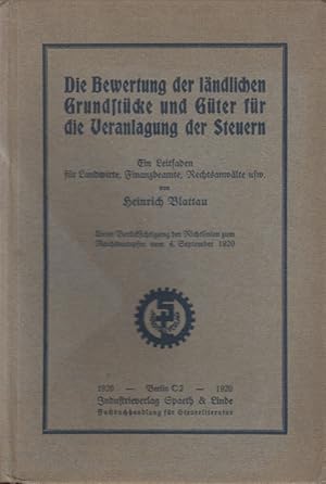 Die Bewertung der ländlichen Grundstücke und Güter für die Veranlagung der Steuern : Ein Leitfade...