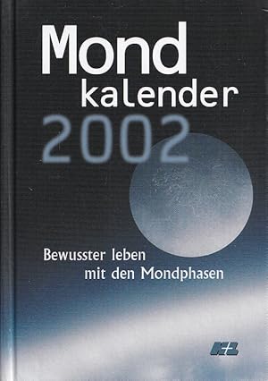 Bild des Verkufers fr Mondkalender 2002. Bewusster Leben mit den Mondphasen. zum Verkauf von Versandantiquariat Nussbaum