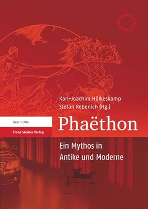 Bild des Verkufers fr Phaethon: Ein Mythos in Antike und Moderne. Eine Dresdner Tagung, zum Verkauf von Antiquariat Im Baldreit